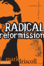 The Radical Reformission: Reaching Out without Selling Out