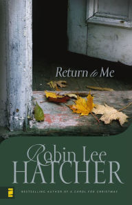 Title: Return to Me, Author: Robin Lee Hatcher