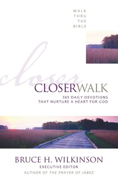 Closer Walk: 365 Daily Devotions That Nurture a Heart for God