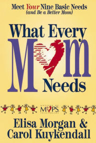 Title: What Every Mom Needs, Author: Elisa Morgan