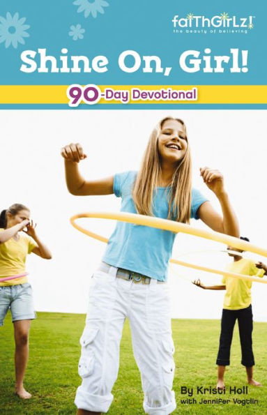 Shine On, Girl!: 90-Day Devotional