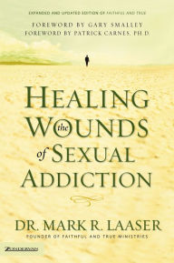 Title: Healing the Wounds of Sexual Addiction, Author: Mark Laaser