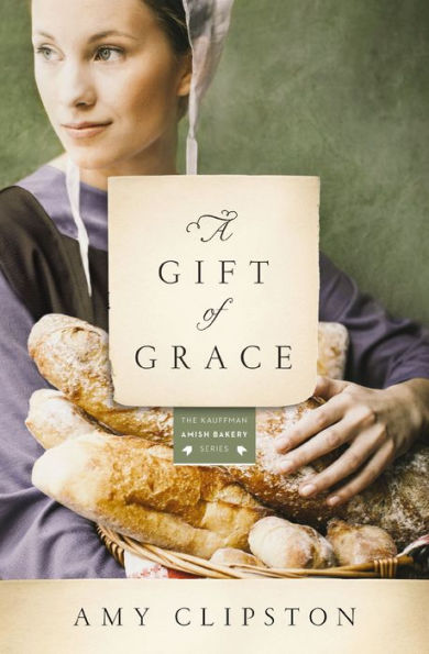 A Gift of Grace (Kauffman Amish Bakery Series #1)