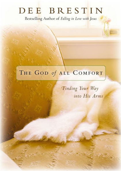 The God of All Comfort: Finding Your Way into His Arms