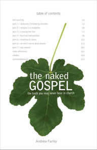 Title: The Naked Gospel: Truth You May Never Hear in Church, Author: Andrew Farley