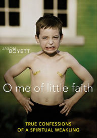 Title: O Me of Little Faith, Author: Jason Boyett