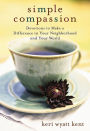 Simple Compassion: Devotions to Make a Difference in Your Neighborhood and Your World