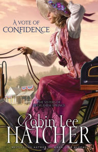 Title: A Vote of Confidence (Sisters of Bethlehem Springs Series #1), Author: Robin Lee Hatcher