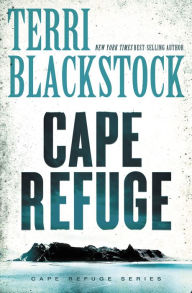 Title: Cape Refuge (Cape Refuge Series #1), Author: Terri Blackstock