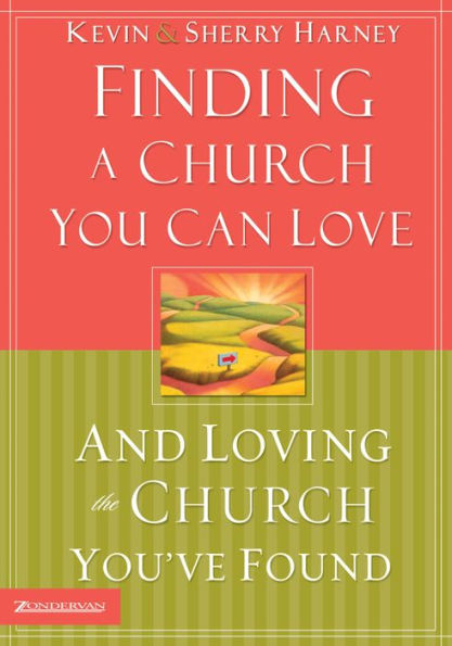 Finding a Church You Can Love and Loving the Church You've Found