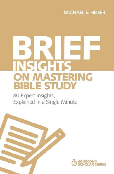 Brief Insights on Mastering Bible Study: 80 Expert Insights, Explained a Single Minute