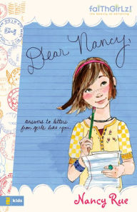 Title: Dear Nancy: Answers to Letters from Girls Like You, Author: Nancy N. Rue