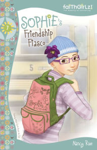 Title: Sophie's Friendship Fiasco (Faithgirlz!: The Sophie Series #7), Author: Nancy N. Rue