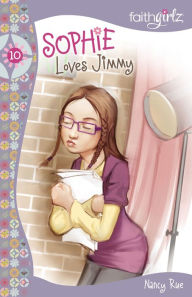 Title: Sophie Loves Jimmy (Faithgirlz!: The Sophie Series #10), Author: Nancy N. Rue