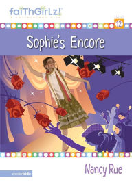 Title: Sophie Gets Real, Author: Nancy N. Rue