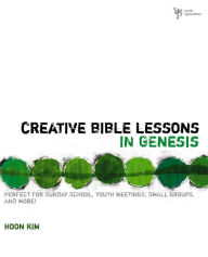 Title: Creative Bible Lessons in Genesis, Author: Hoon Kim