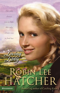 Title: Loving Libby, Author: Robin Lee Hatcher