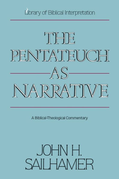 The Pentateuch as Narrative: A Biblical-Theological Commentary