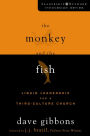 The Monkey and the Fish: Liquid Leadership for a Third-Culture Church