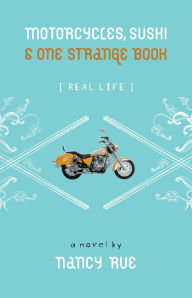 Title: Motorcycles, Sushi and One Strange Book (Enhanced Edition), Author: Nancy N. Rue