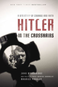 Title: Hitler in the Crosshairs (Enhanced Edition): A GI's Story of Courage and Faith, Author: Maurice Possley