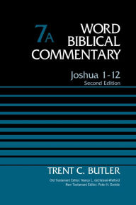 Title: Joshua 1-12, Volume 7A: Second Edition, Author: Trent C. Butler