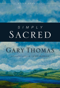 Title: Simply Sacred: Daily Readings, Author: Gary Thomas