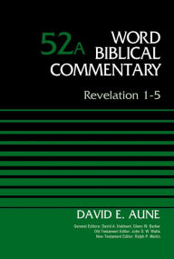 Title: Revelation 1-5, Volume 52A, Author: David Aune