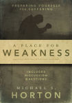 Alternative view 2 of A Place for Weakness: Preparing Yourself for Suffering