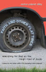 Faith and Other Flat Tires: Searching for God on the Rough Road of Doubt