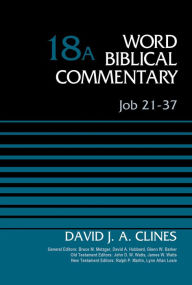 Title: Job 21-37, Volume 18A, Author: David J. A. Clines