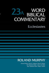 Title: Ecclesiastes, Volume 23A, Author: Roland E. Murphy