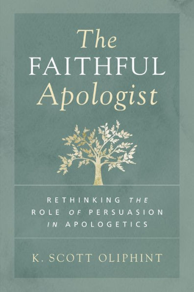 the Faithful Apologist: Rethinking Role of Persuasion Apologetics