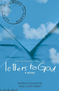Title: Letters to God: From the Major Motion Picture, Author: Patrick Doughtie