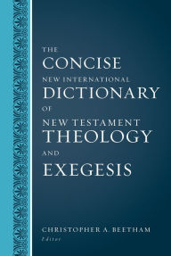 Title: The Concise New International Dictionary of New Testament Theology and Exegesis, Author: Zondervan