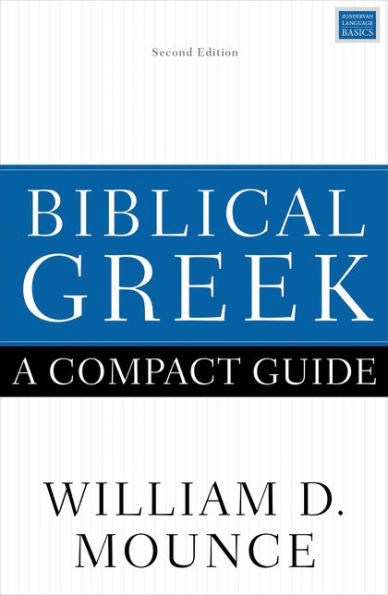 Biblical Greek: A Compact Guide: Second Edition