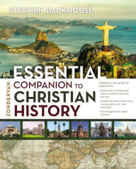Title: Zondervan Essential Companion to Christian History, Author: Stephen Backhouse