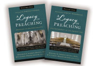 Title: A Legacy of Preaching: Two-Volume Set---Apostles to the Present Day: The Life, Theology, and Method of History's Great Preachers, Author: Zondervan