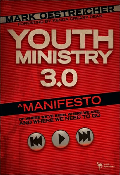 Youth Ministry 3.0: A Manifesto of Where We've Been, We Are and Need to Go