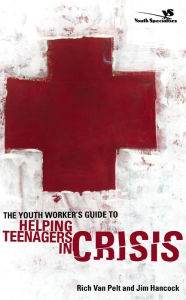 Title: The Youth Worker's Guide to Helping Teenagers in Crisis, Author: Rich Van Pelt
