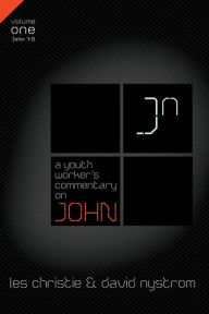 Title: A Youth Worker's Commentary on John, Vol 1: Volume 1, Author: Les Christie