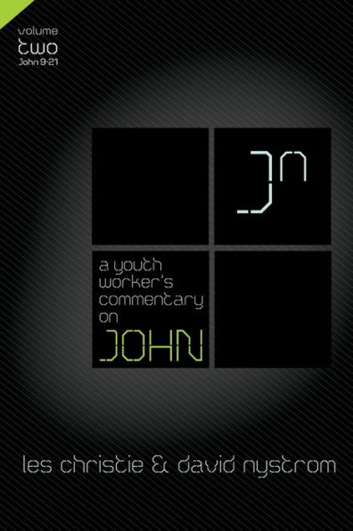 A Youth Worker's Commentary on John, Vol 2: Volume 2