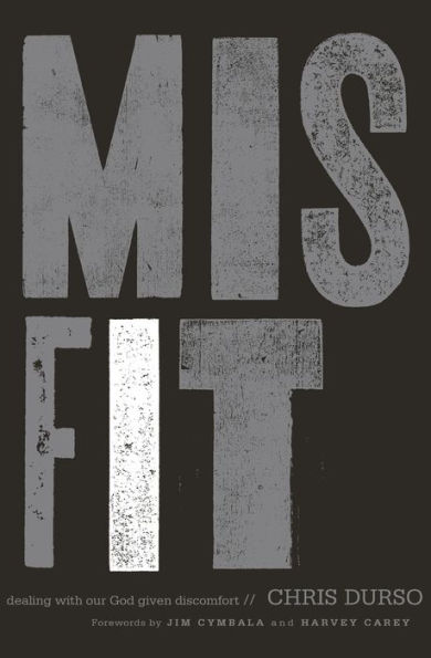 Misfit: Dealing with Our God-Given Discomfort