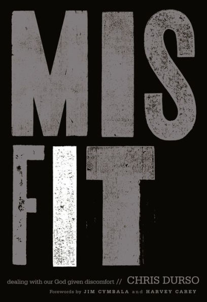 Misfit: Dealing with Our God-Given Discomfort