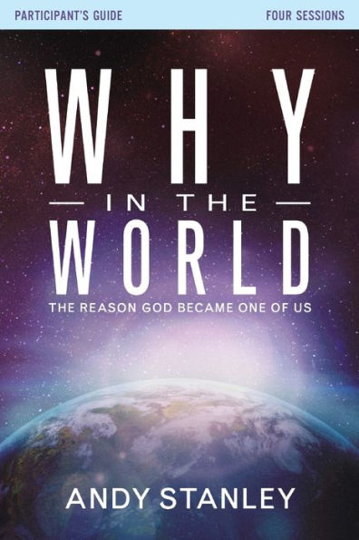 Why The World Bible Study Participant's Guide: Reason God Became One of Us