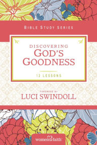 Title: Discovering God's Goodness, Author: Women of Faith