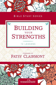 Title: Building Your Strengths: Who Am I in God's Eyes? (And What Am I Supposed to Do about it?), Author: Women of Faith