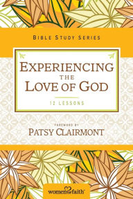 Title: Experiencing the Love of God, Author: Women of Faith