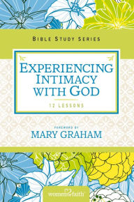 Title: Experiencing Intimacy with God, Author: Women of Faith