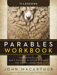 Title: Parables Workbook: The Mysteries of God's Kingdom Revealed Through the Stories Jesus Told, Author: John MacArthur